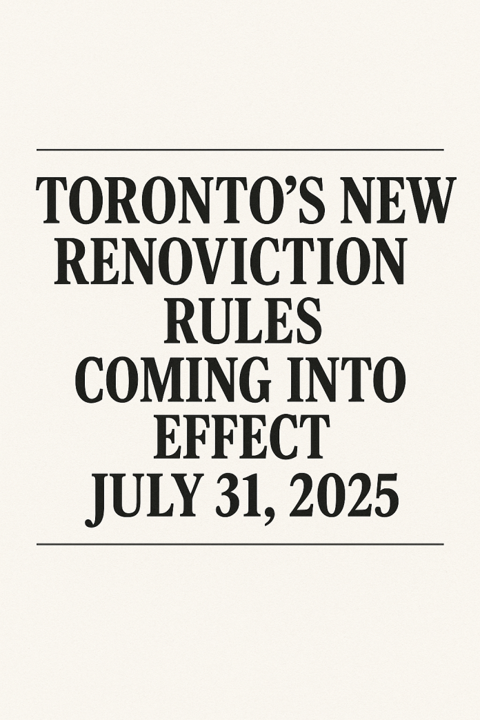 Toronto’s new renoviction rules kick in on July 31, 2025
